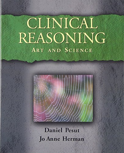 Clinical Reasoning: The Art and Science of Critical and Creative Thinking